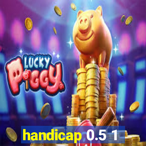 handicap 0.5 1